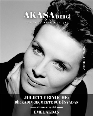 Juliette Binoche: Bir Kadın Geçmekte Bu Dünyadan